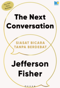 Image of The Next Conversation: Siasat Bicara Tanpa Berdebat