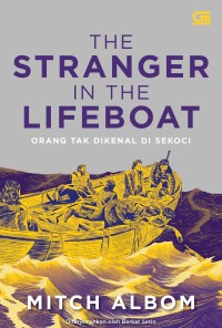 Image of THE STRANGER IN THE LIFEBOAT ; ORANG TAK DI KENAL DI SEKOCI