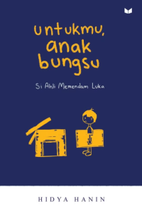 Image of Untukmu, Anak Bungsu: Si Ahli Memendam Luka