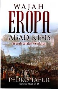 Image of WAJAH EROPA ABAD KE 15 SEBUAH CATATAN PERJALANAN