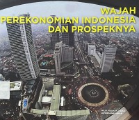 wajah perekonomian indonesia dan prospeknya